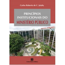 Princípios Institucionais do Ministério Público Princípios Institucionais do Ministério Público