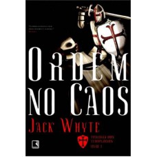 Ordem no caos (Vol. 3 Trilogia dos Templários) Ordem no caos (Vol. 3 Trilogia dos Templários)