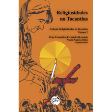 Religiosidades no Tocantins - Coleção religiosidades no Tocantins – Volume 2 Religiosidades no Tocantins - Coleção religiosidades no Tocantins – Volume 2