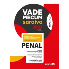 Vade Mecum Penal - Temático - 6ª edição 2021 Vade Mecum Penal - Temático - 6ª edição 2021