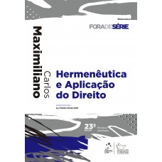 Coleção Fora de Série - Hermenêutica e Aplicação do Direito - 23ª Edição 2022