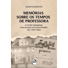 Memórias sobre os tempos de professora Memórias sobre os tempos de professora