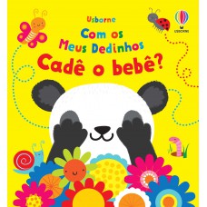 Cadê O Bebê?: Com Meus Dedinhos Cadê O Bebê?: Com Meus Dedinhos