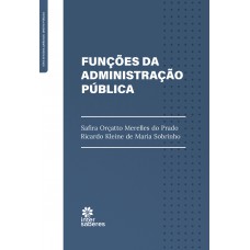 Funções da Administração Pública Funções da Administração Pública