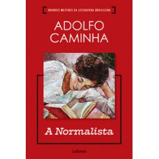 A Normalista - Adolfo Caminha