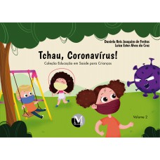 Tchau, coronavírus! Coleção educação em saúde para crianças – Volume 2