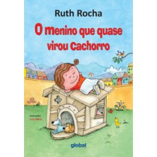 O menino que quase virou cachorro O menino que quase virou cachorro
