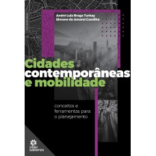 Cidades contemporâneas e mobilidade: Cidades contemporâneas e mobilidade: