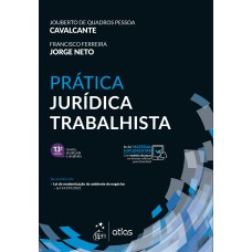 Prática Jurídica Trabalhista - 13ª Edição 2022 Prática Jurídica Trabalhista - 13ª Edição 2022