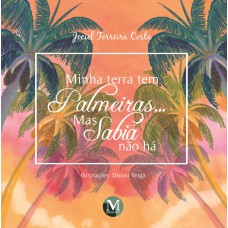 Minha terra tem palmeiras... Mas sabiá não há
