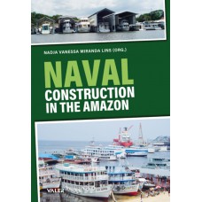 Naval Construction In The Amazon