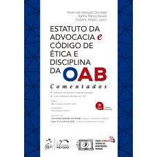 Estatuto da Advocacia e Código de Ética e Disciplina da OAB - Comentados Estatuto da Advocacia e Código de Ética e Disciplina da OAB - Comentados