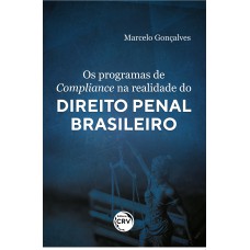 Os Programas De Compliance Na Realidade Do Direito Penal Brasileiro