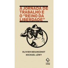 A jornada de trabalho e o “reino da liberdade” A jornada de trabalho e o “reino da liberdade”