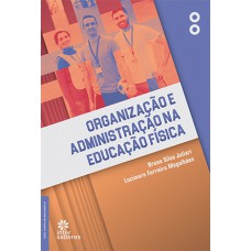 Organização e Administração na Educação Física Organização e Administração na Educação Física