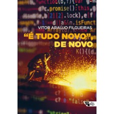“É tudo novo”, de novo “É tudo novo”, de novo