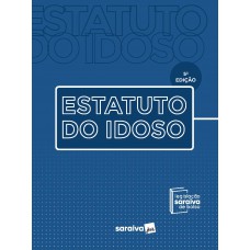 Estatuto do Idoso - Coleção Saraiva de bolso - 5ª edição 2022 Estatuto do Idoso - Coleção Saraiva de bolso - 5ª edição 2022