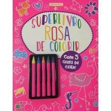 Superlivro Rosa de Colorir Superlivro Rosa de Colorir