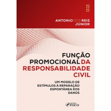 FUNÇÃO PROMOCIONAL DA RESPONSABILIDADE CIVIL - 1ª ED - 2022