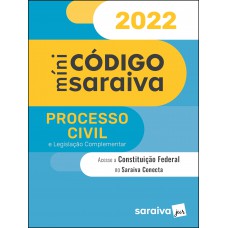 Minicódigo de Processo Civil e Constituição Federal - 26ª edição 2022 Minicódigo de Processo Civil e Constituição Federal - 26ª edição 2022
