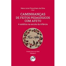 Caminhanças De Feitos Pedagógicos Com Afeto Caminhanças De Feitos Pedagógicos Com Afeto