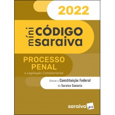 Minicódigo de Processo Penal - 28ª edição 2022 Minicódigo de Processo Penal - 28ª edição 2022