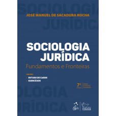 Sociologia Jurídica - Fundamentos e Fronteiras - 7ª Edição 2022