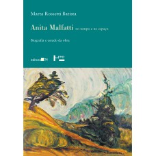 Anita Malfatti no tempo e no espaço Anita Malfatti no tempo e no espaço