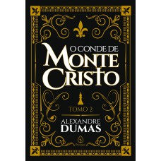O conde de Monte Cristo - tomo 2 O conde de Monte Cristo - tomo 2