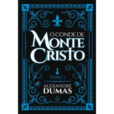 O conde de Monte Cristo - tomo 1 O conde de Monte Cristo - tomo 1