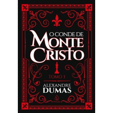 O conde de Monte Cristo - tomo 3 O conde de Monte Cristo - tomo 3