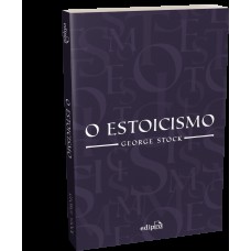 O Estoicismo - George Stock