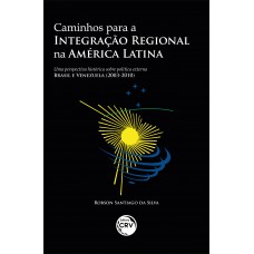 Caminhos para a integração regional na América Latina