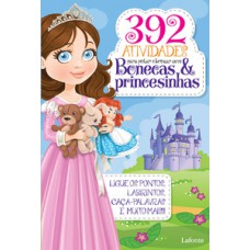 392 Atividades para pintar e brincar com Bonecas & princesinhas