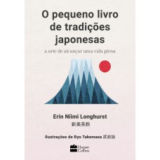 O pequeno livro de tradições japonesas O pequeno livro de tradições japonesas