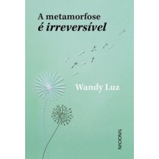 A metamorfose é irreversível