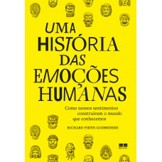 Uma história das emoções humanas Uma história das emoções humanas