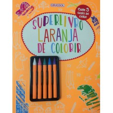 Superlivro Laranja de Colorir Superlivro Laranja de Colorir