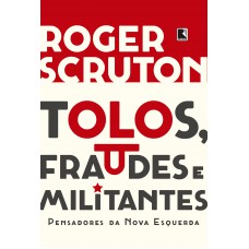 Tolos, fraudes e militantes Tolos, fraudes e militantes