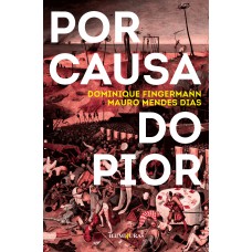 Por causa do pior Por causa do pior