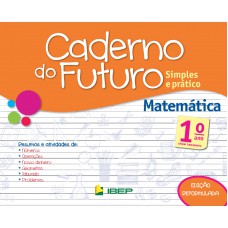 Caderno do Futuro Matemática 1º ano Caderno do Futuro Matemática 1º ano
