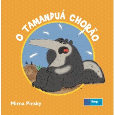 O tamanduá chorão