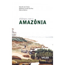 Diálogos com a Amazônia Diálogos com a Amazônia