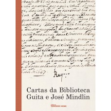 Cartas da Biblioteca de Guita e José Mindlin Cartas da Biblioteca de Guita e José Mindlin