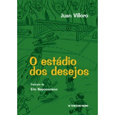 O estádio dos desejos O estádio dos desejos