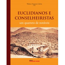 Euclidianos e conselheiristas Euclidianos e conselheiristas