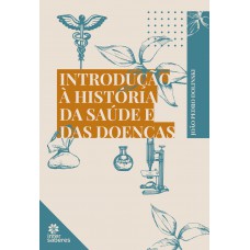 Introdução à história da saúde e das doenças Introdução à história da saúde e das doenças