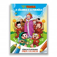Turma da Mônica - Fábulas Ilustradas para Colorir - A Cigarra e A Formiga Turma da Mônica - Fábulas Ilustradas para Colorir - A Cigarra e A Formiga