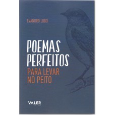 Poemas Perfeitos: Para Levar no Peito Poemas Perfeitos: Para Levar no Peito