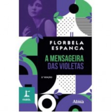 COLEÇÃO FAROL - A MENSAGEIRA DAS VIOLETAS